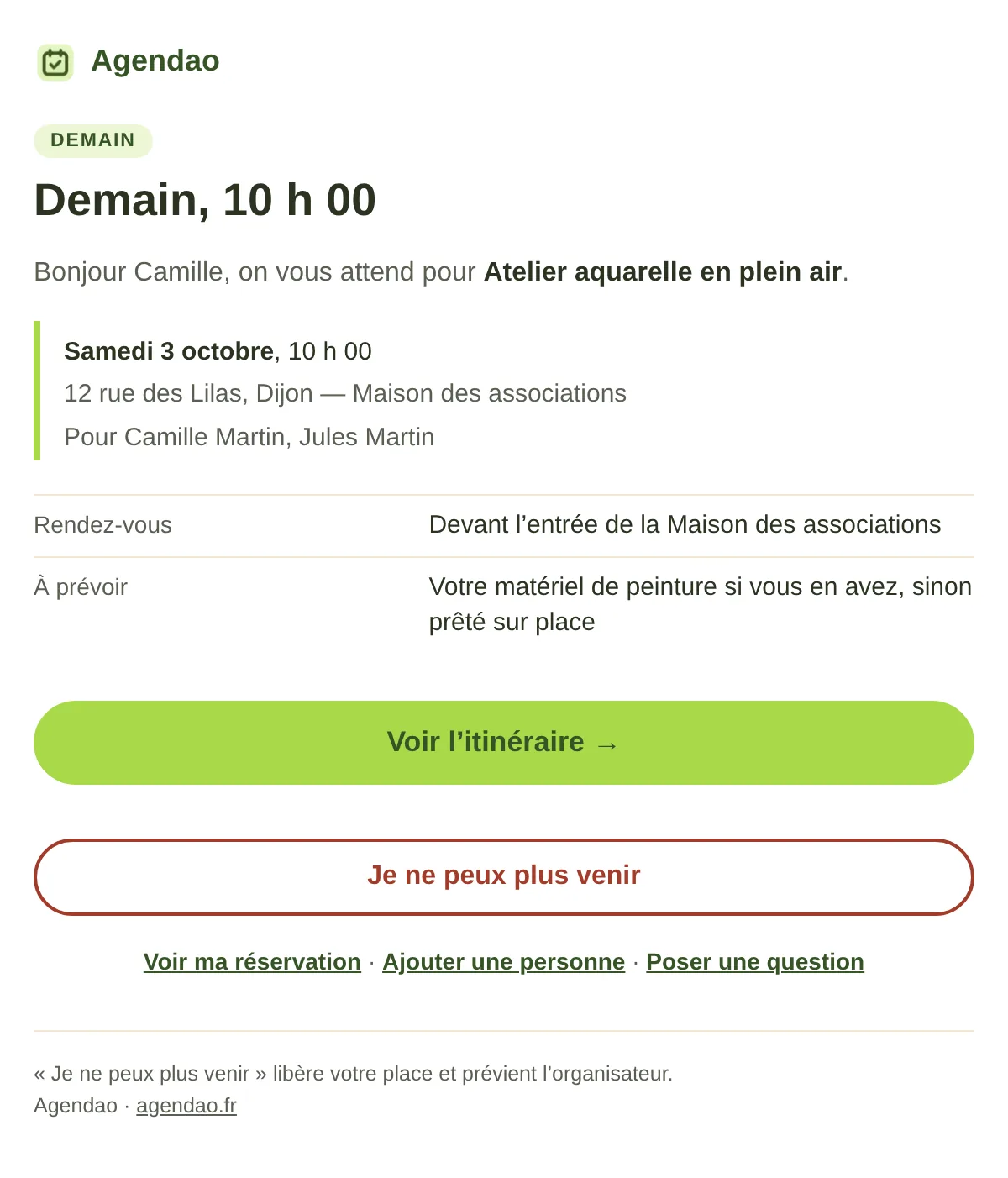 E-mail de rappel envoyé la veille par Agendao : « Demain, 10 h 00 », l’adresse, le point de rendez-vous, le matériel à prévoir et un bouton « Je ne peux plus venir ».